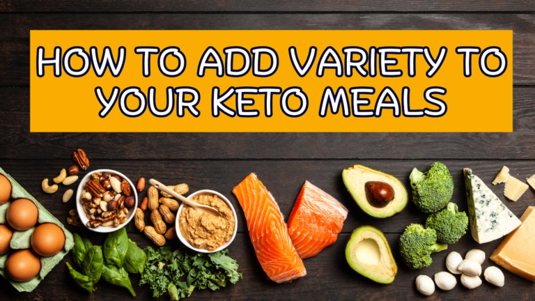 How to Add Variety to Your Keto Meals