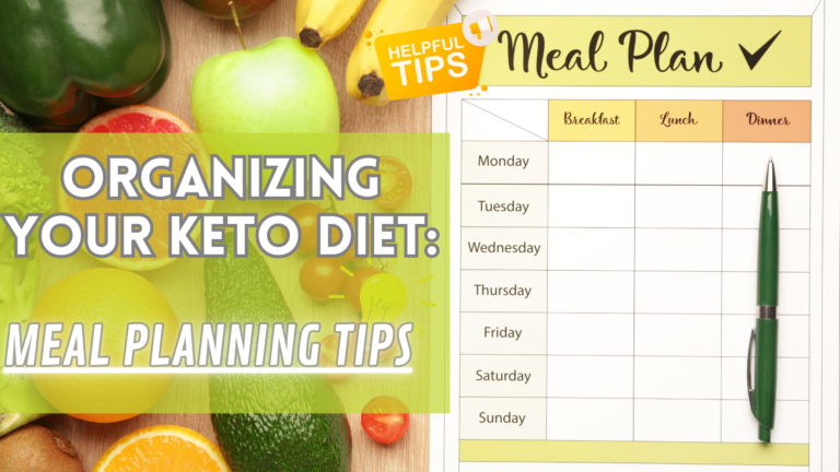 Organizing Your Keto Diet: Meal Planning Tips