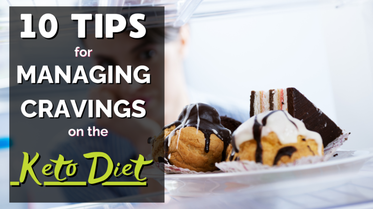 10 Tips for Managing Cravings on the Keto Diet